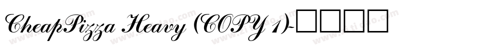 CheapPizza Heavy (COPY 1)字体转换